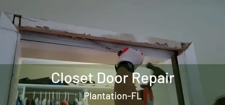  Closet Door Repair Plantation-FL