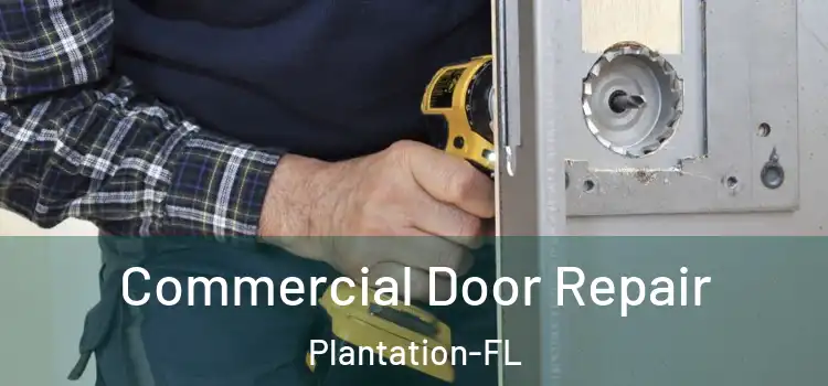  Commercial Door Repair Plantation-FL