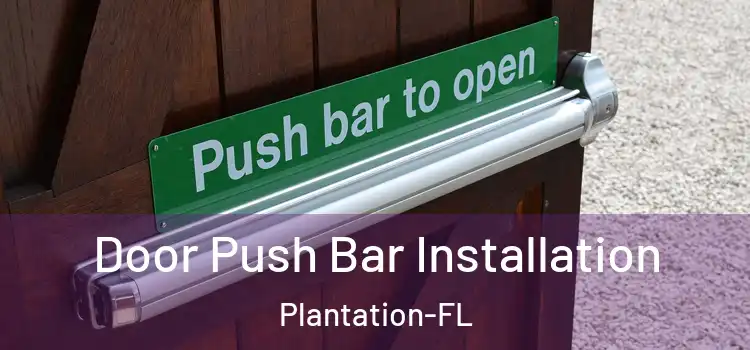  Door Push Bar Installation Plantation-FL