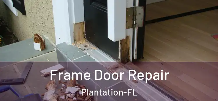  Frame Door Repair Plantation-FL