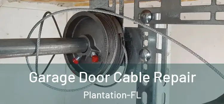  Garage Door Cable Repair Plantation-FL