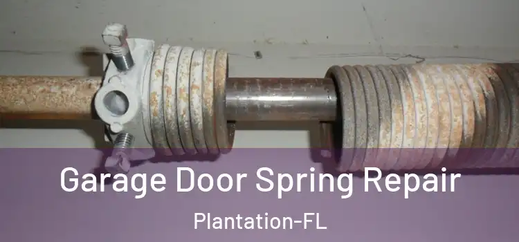  Garage Door Spring Repair Plantation-FL