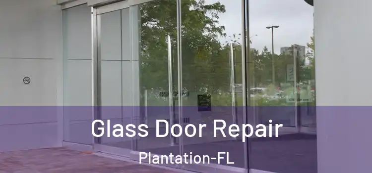  Glass Door Repair Plantation-FL