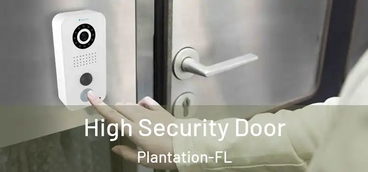 High Security Door Plantation-FL