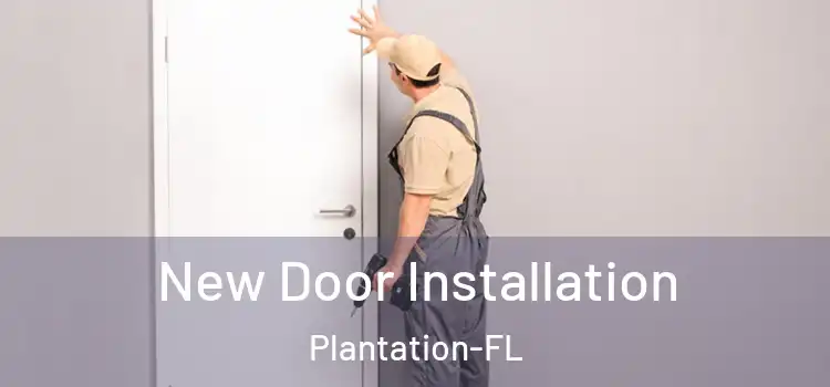 New Door Installation Plantation-FL