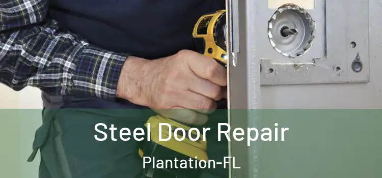Steel Door Repair Plantation-FL
