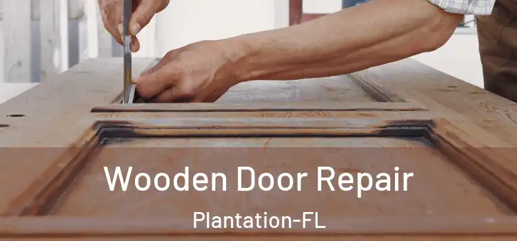  Wooden Door Repair Plantation-FL